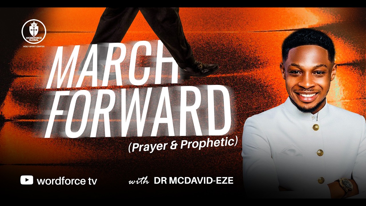 SUNDAY SERVICE ||  MARCH FORWARD  ||  APOSTLE MCDAVID EZE (PhD)