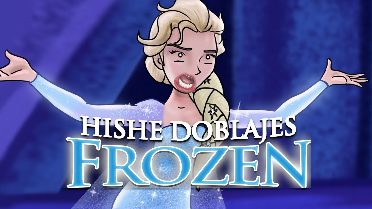 Frozen - HISHE Doblajes (Recapitulación Cómica)