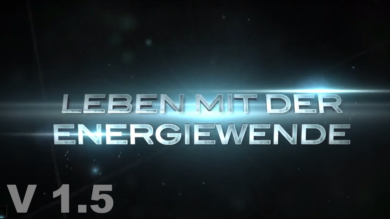 Leben mit der Energiewende - Der Kinofilm- Version 1.5