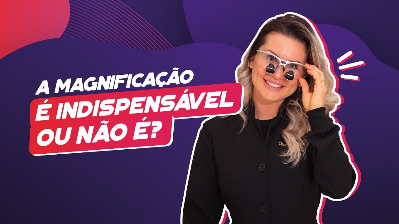 Magnifica&ccedil;&atilde;o: por que investir? | Dental Drops
