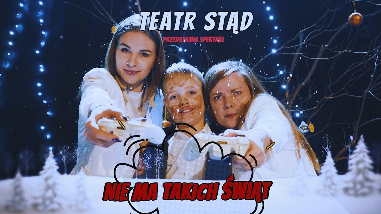 Teatr Stąd - NIE MA TAKICH ŚWIĄT