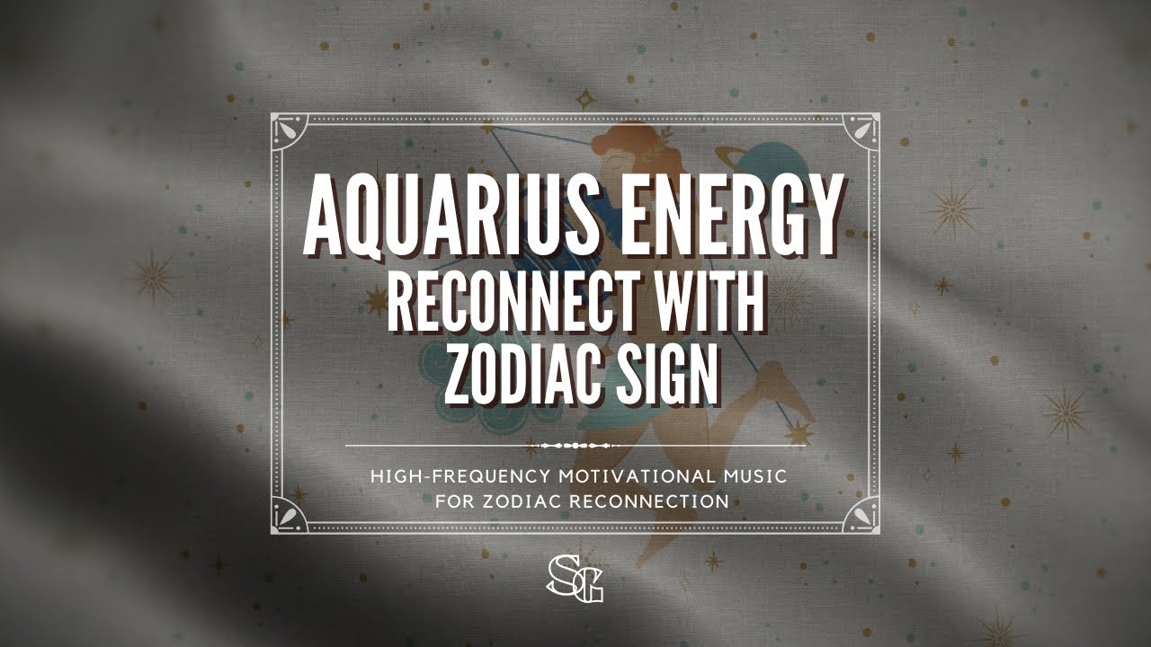 Aquarius Energy | High-Frequency Music for Zodiac Reconnection | Visionary, Creative, Awakening