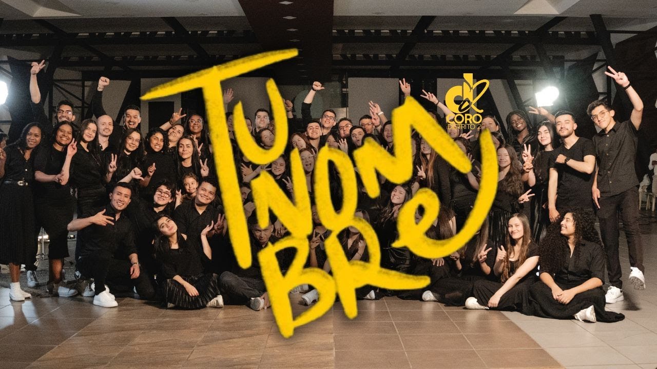 Tu nombre | Coro Distrito Dos IPUC