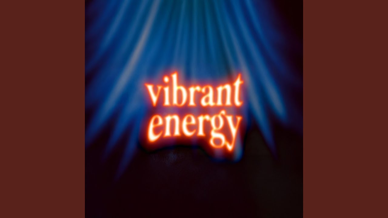 vibrant energy