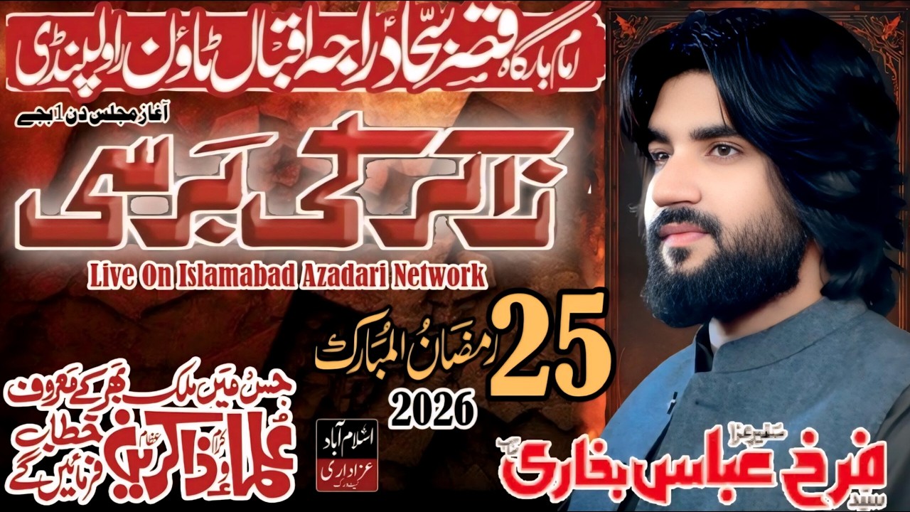 Live Majlis E Aza | 25 Ramzan 2026 | Jalsa Zakir Farrukh Abbas Bukhari | Iqbal Town Rawalpindi