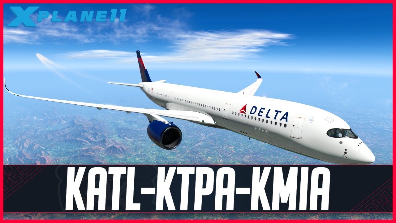 X-Plane 11 | FFA350 SIDS/STARS Update | A359 | Atlanta, Tampa Bay & Miami