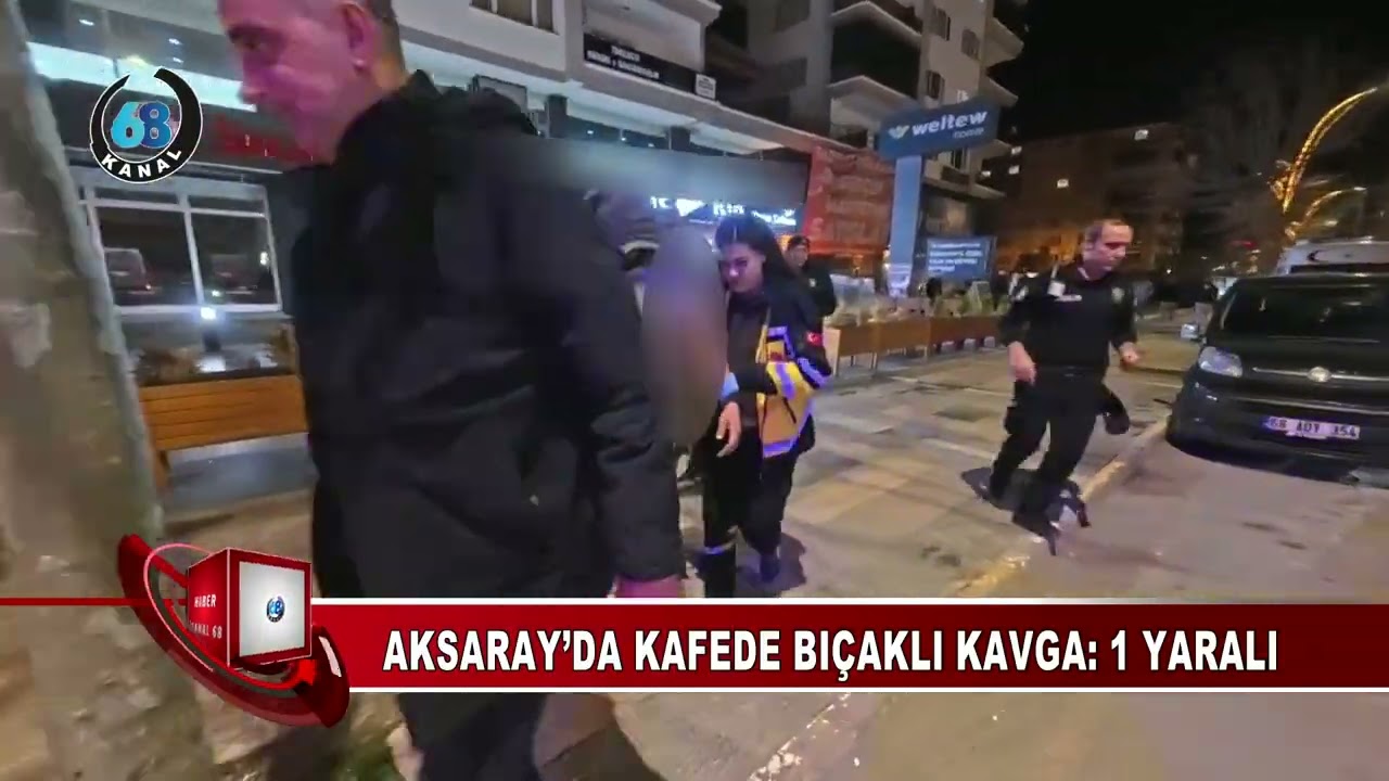 Aksaray’da Kafe'de çıkan kavgada bir kişi yaralandı