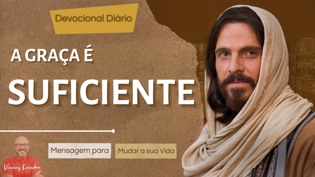 Não Desfaleça — A Graça É Suficiente (2 Coríntios 12:9)