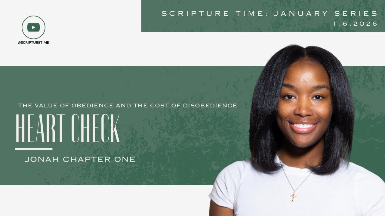 Scripture Time | The Value of Obedience and The Cost of Disobedience: Heart Check 1.6.2026