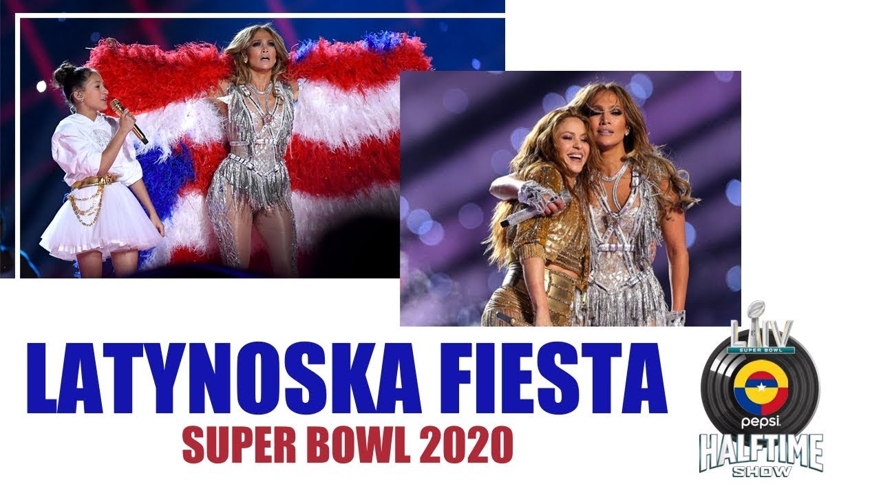 LATYNOSKA FIESTA czyli MANIFEST JLo, Shakira, Bad Bunny i JBalvin na SuperBowl 2020 ★ so KAYKA