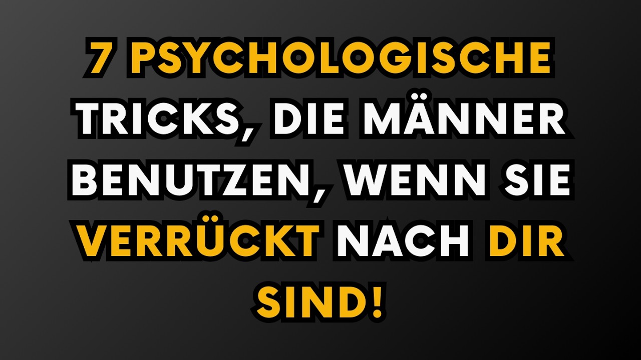 7 psychologische Tricks, die Männer anwenden, wenn sie verrückt nach dir sind!