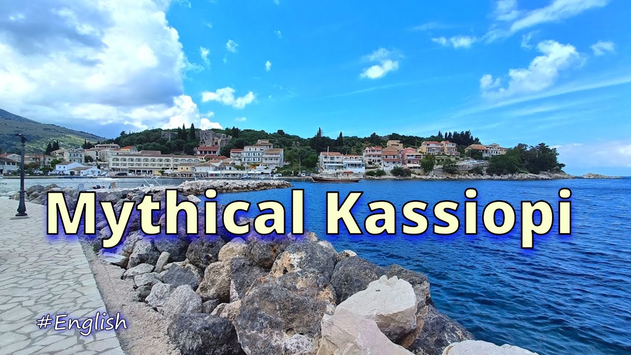 Kassiopi, Ancient Legends & Medieval Castles | Discover Corfu, Greece.