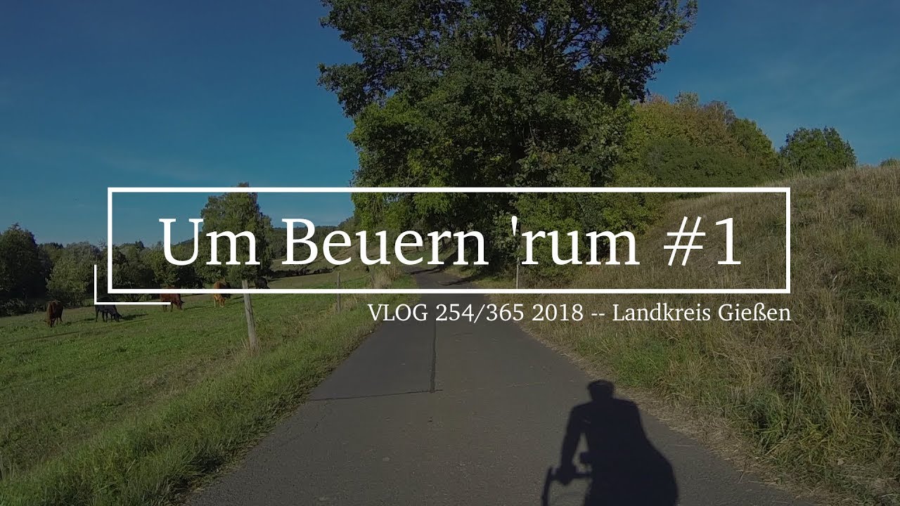 Vlog | Um Beuern 'rum | 11.09. 2018 #1