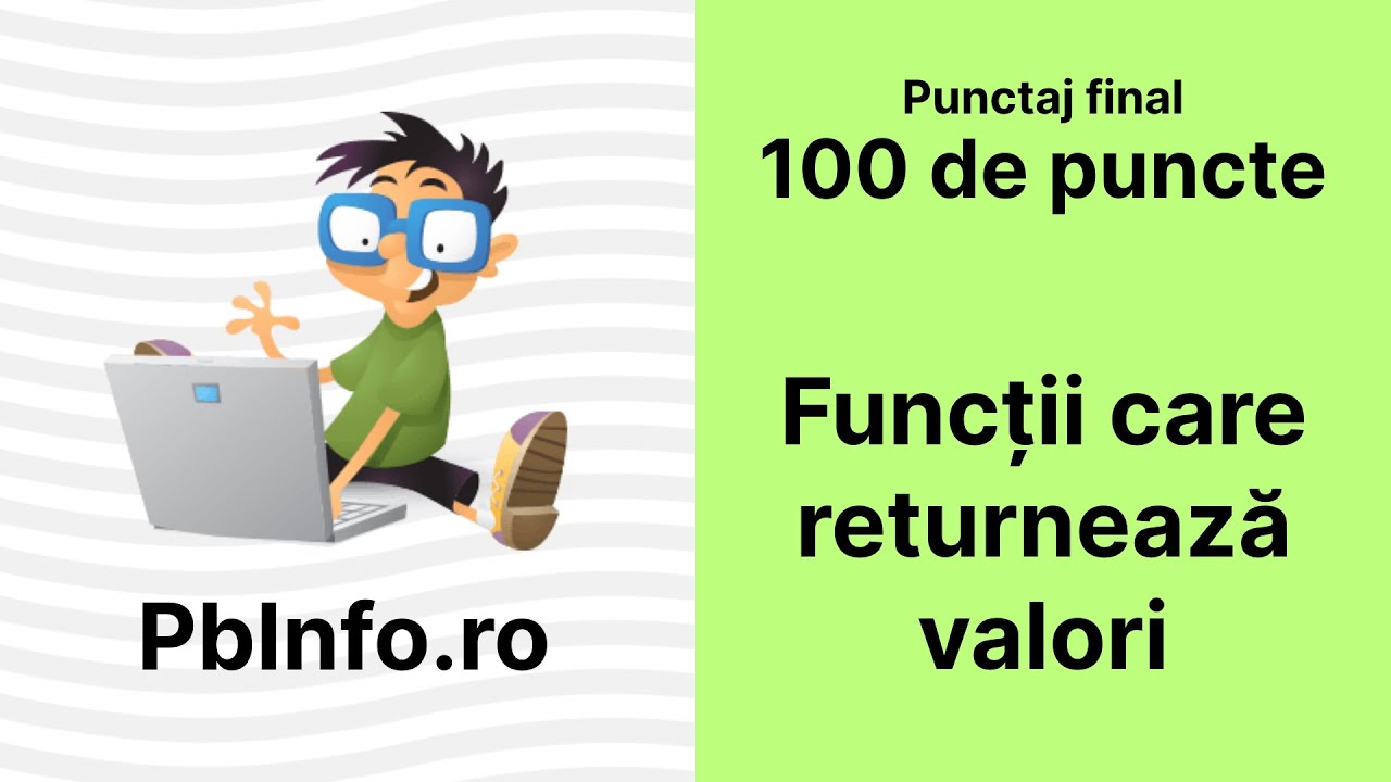 Probleme rezolvate PbInfo - Funcții care returnează valori &mdash; Programare C++ (40)