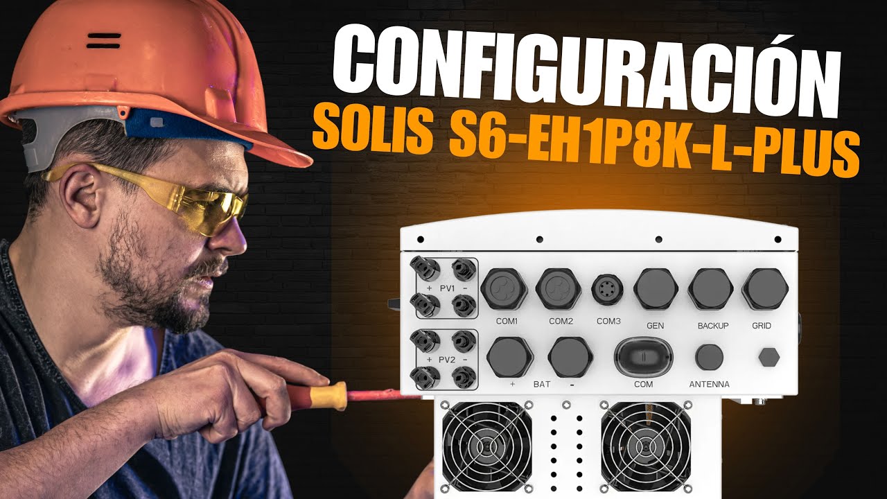 Nuevo Inversor Híbrido Solis S6 EH1P8KL PLUS paso a paso | Autoconsumo + Respaldo + Baterías