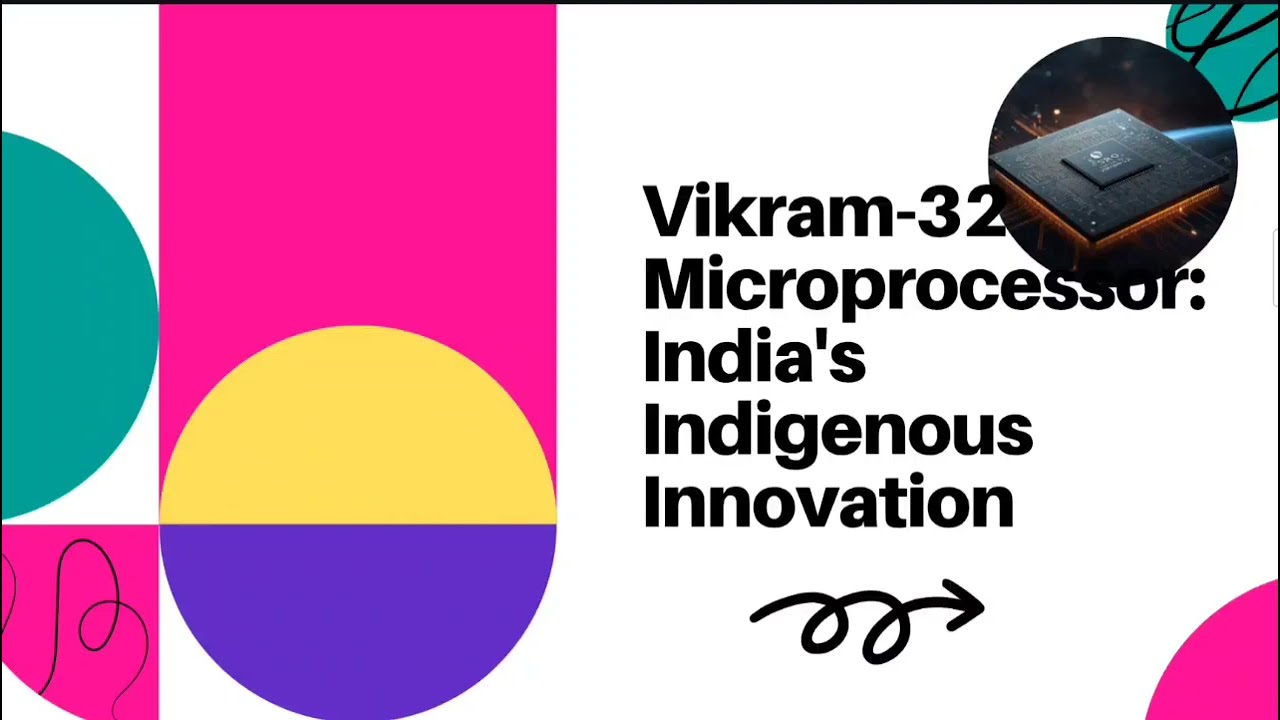 Vikram -32 bit Microprocessor - India's indigenous innovation
