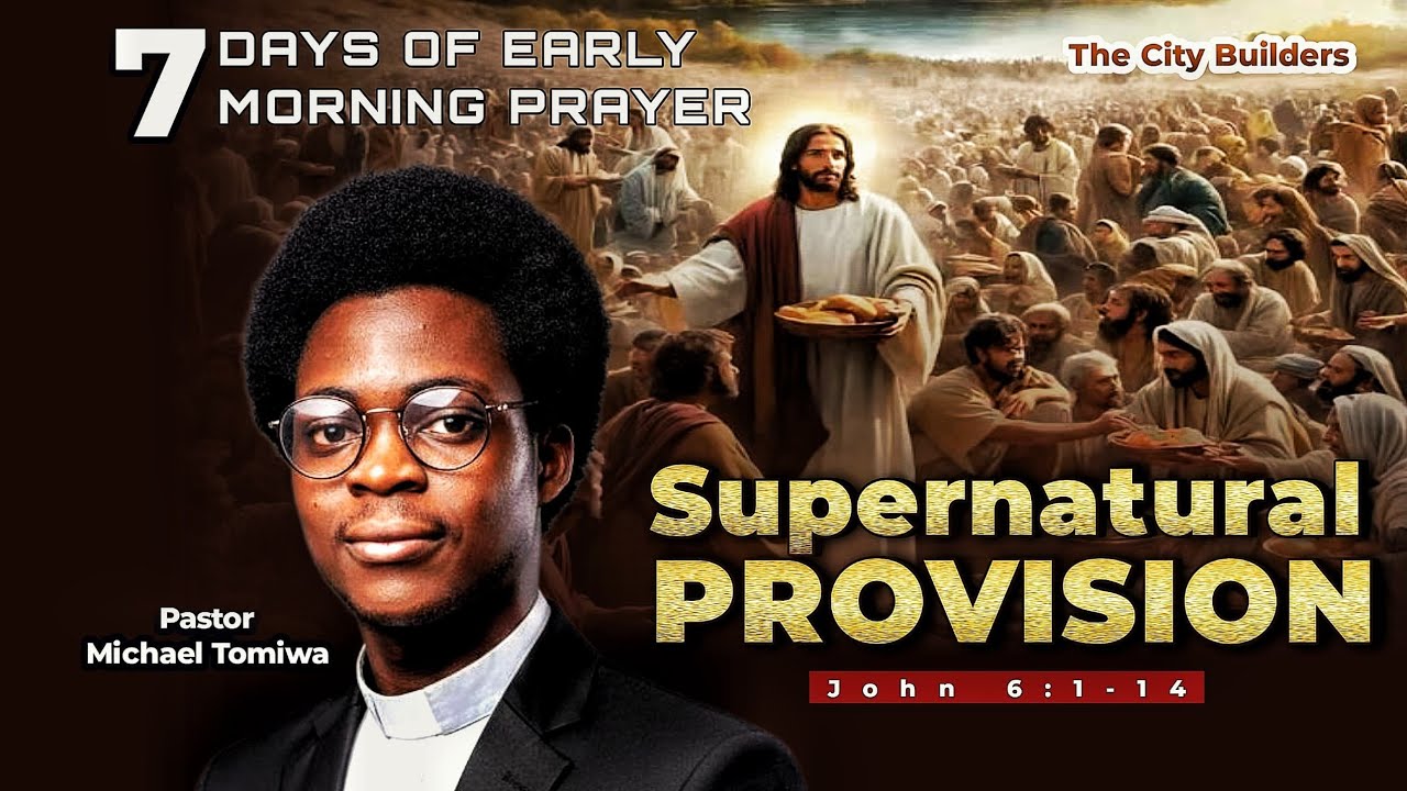 THE CITY BUILDERS | SUPERNATURAL PROVISION| EARLY MORNING PRAISE DAY 4| PASTOR MICHAEL TOMIWA|