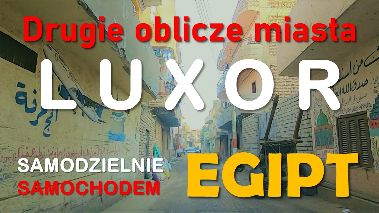 EGIPT #37 Przejazd przez Luxor, czyli Kluczymy wąskimi uliczkami zachodniego brzegu miasta