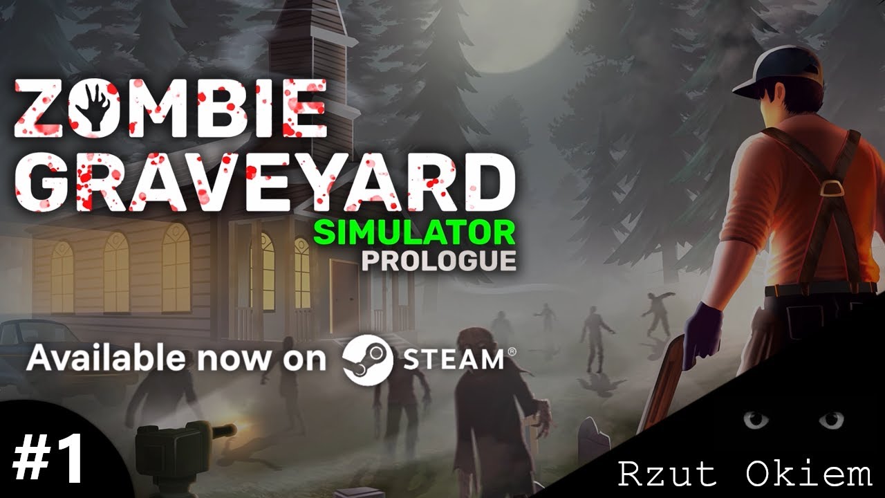 Zombie Graveyard Simulator PL#1- Rzut Okiem