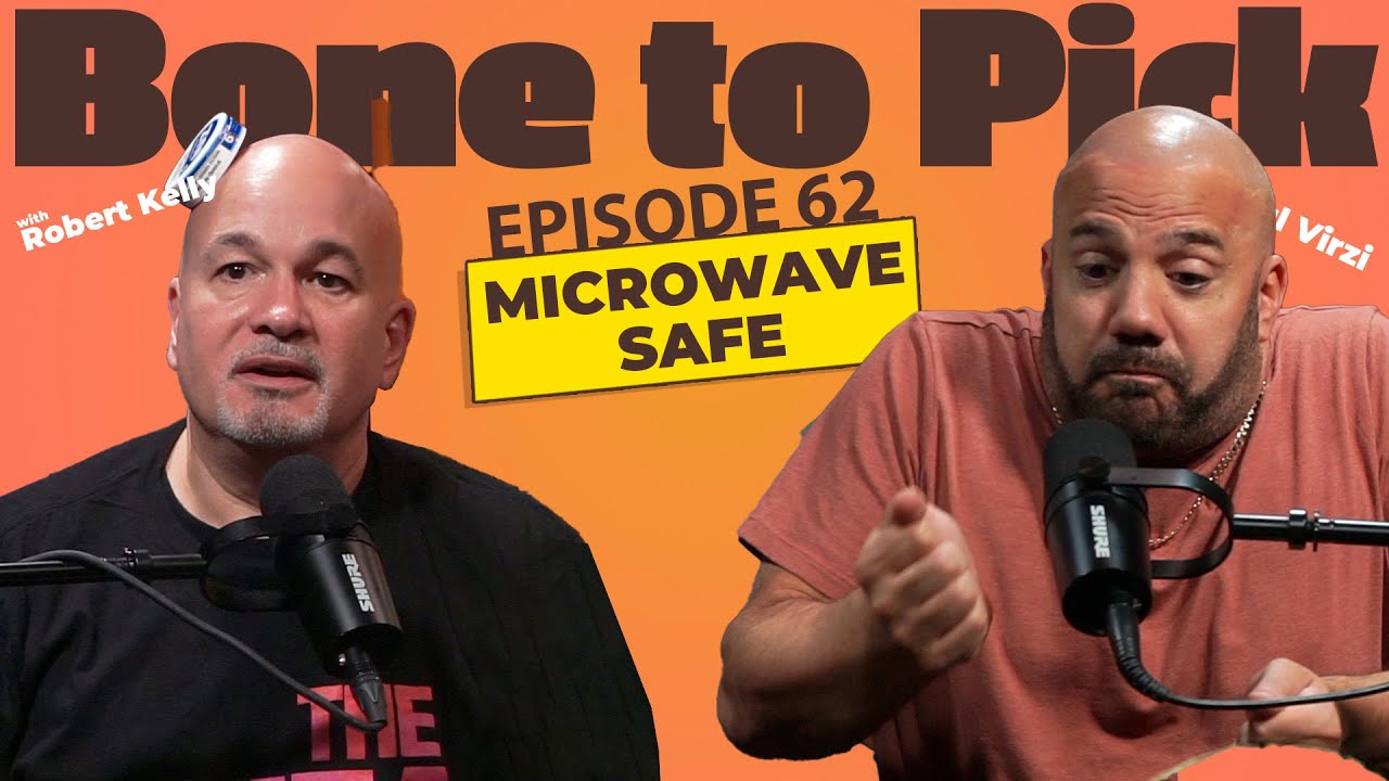 Ep 62- Microwave Safe | Robert Kelly & Paul Virzi