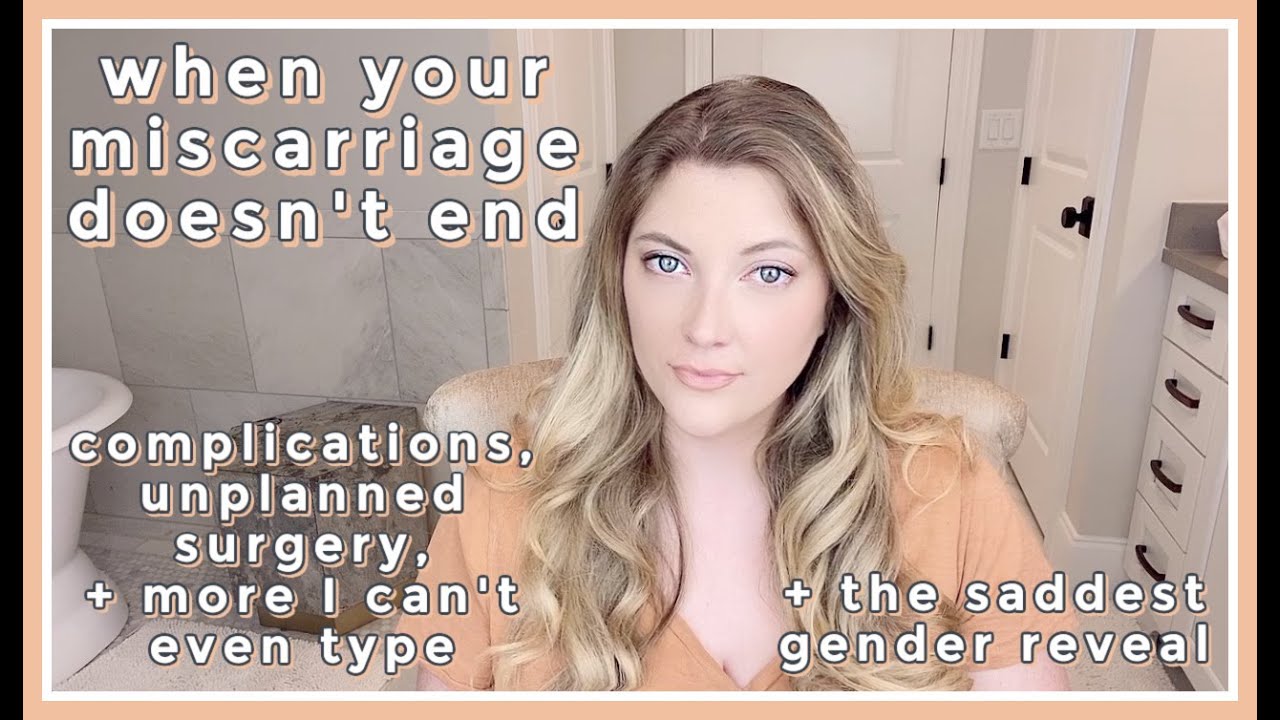 miscarriage gone wild | complications, unplanned surgery, and more