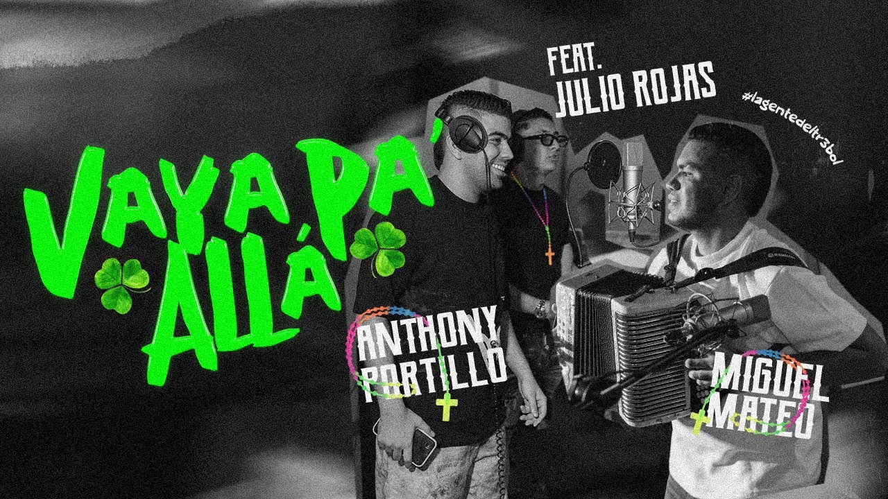 VAYA PA&rsquo; ALL&Aacute; - Anthony Portillo x Miguel Mateo Ft. Julio Rojas (Video Oficial)