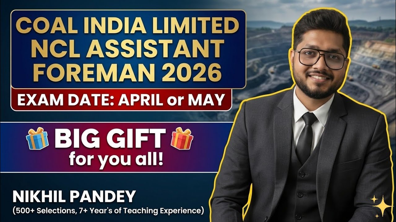 Coal India Limited (NCL Assistant Foreman) 2026 | Exam in April or May? | A Big Gift for you all 🔥 