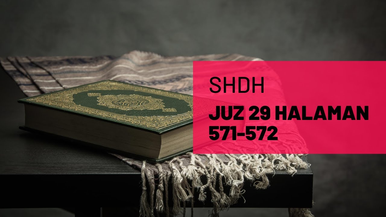 SHDH - Juz 29 Halaman 571-572