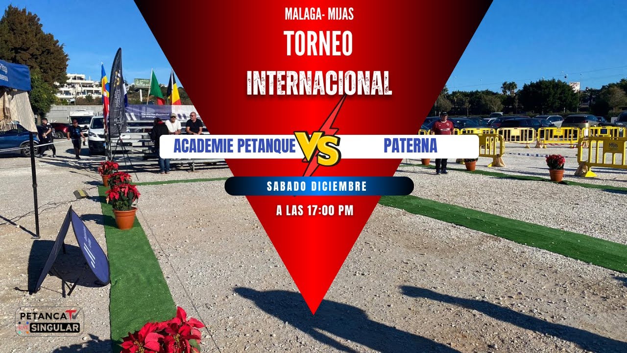 TORNEO INTERNACIONAL COSTA AZUL- ACADEMIE PETANQUE VS PATERNA