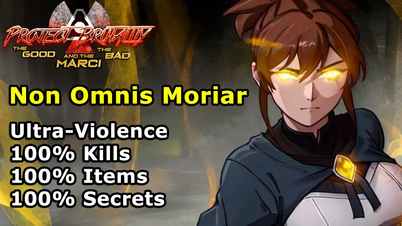Project Brutality ► DOOM ► Non Omnis Moriar ► Ultra-Violence 100%