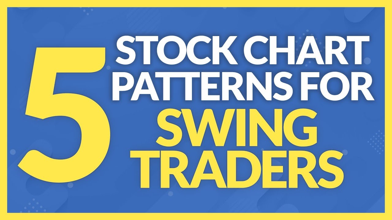 Top 5 Stock Chart Patterns for Swing Traders (Beginners Tutorial)