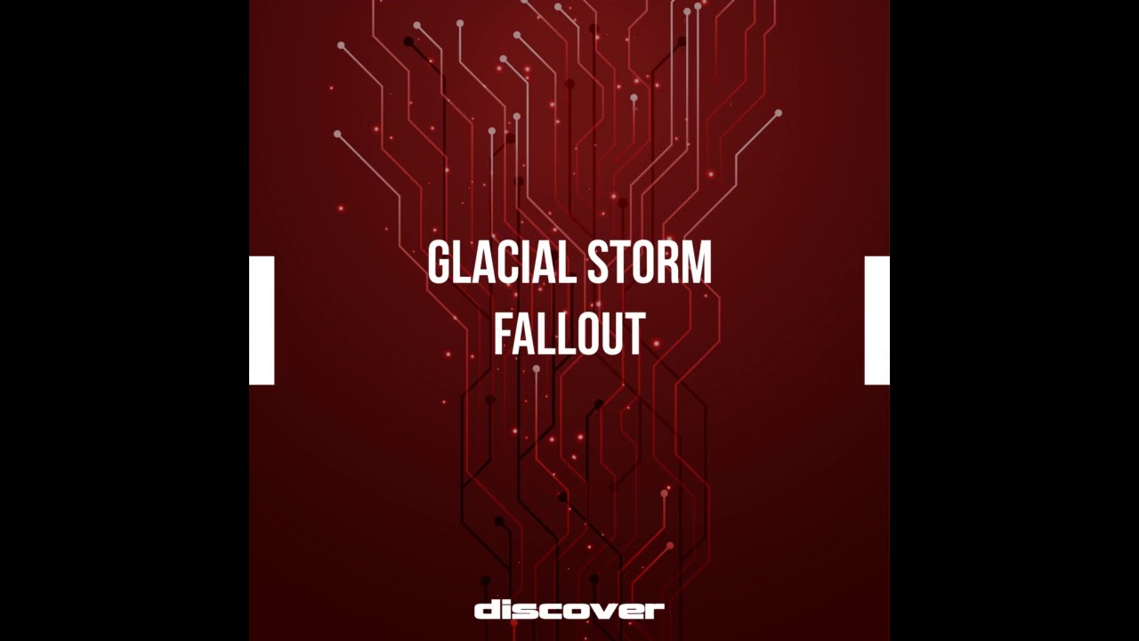 Glacial Storm - Fallout (Extended Mix)