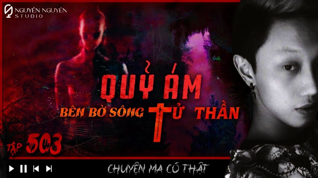 TẬP 503: BÀ GIÀ TRÊN BỜ SÔNG 