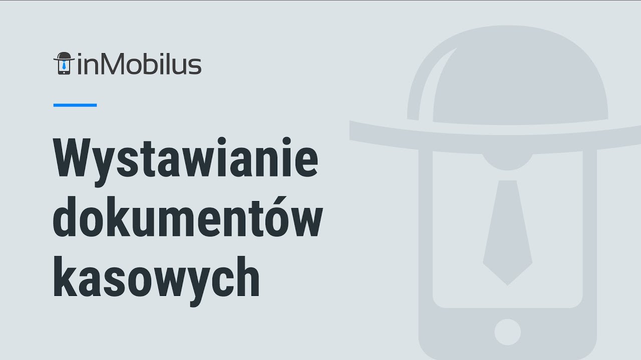 inMobilus. Instrukcja: jak wystawić dokumenty kasowe?