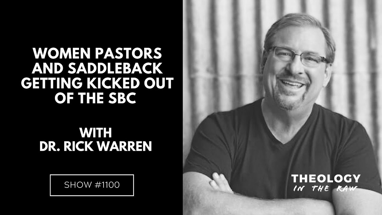 Women Pastors and Saddleback Getting Kicked out of the SBC: Dr. Rick Warren