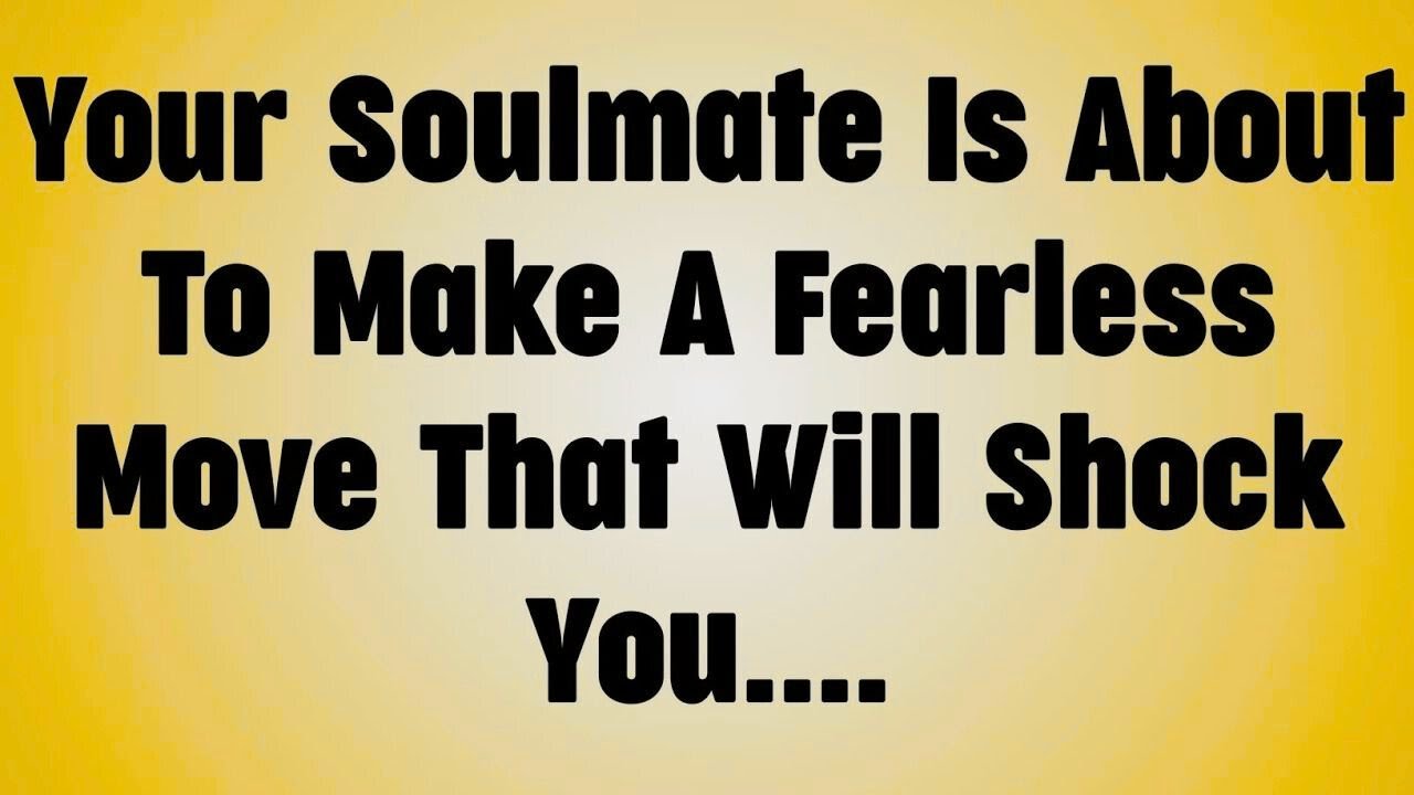 Your Soulmate Is About To Make A Fearless Move That Will Shock You. . .