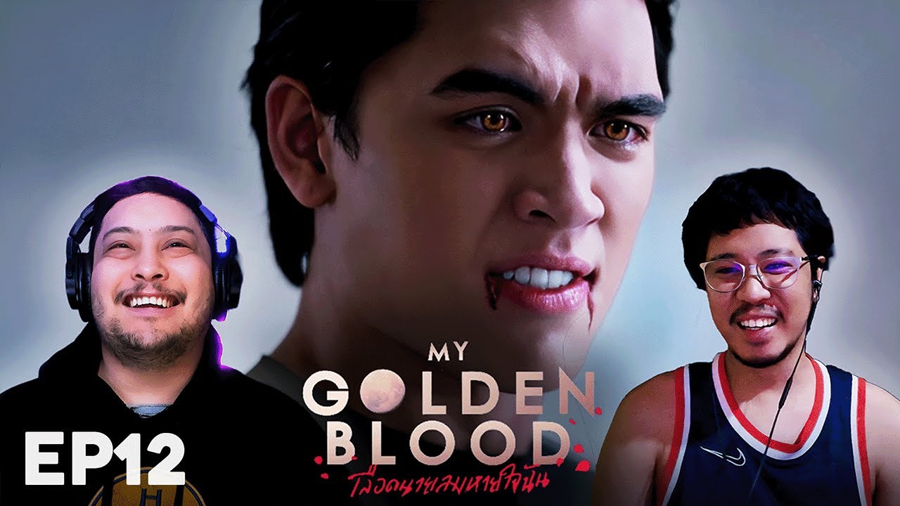 BL BESTIES WATCH My Golden Blood EP.12 | REACTION | เลือดนายลมหายใจฉัน | GMMTV