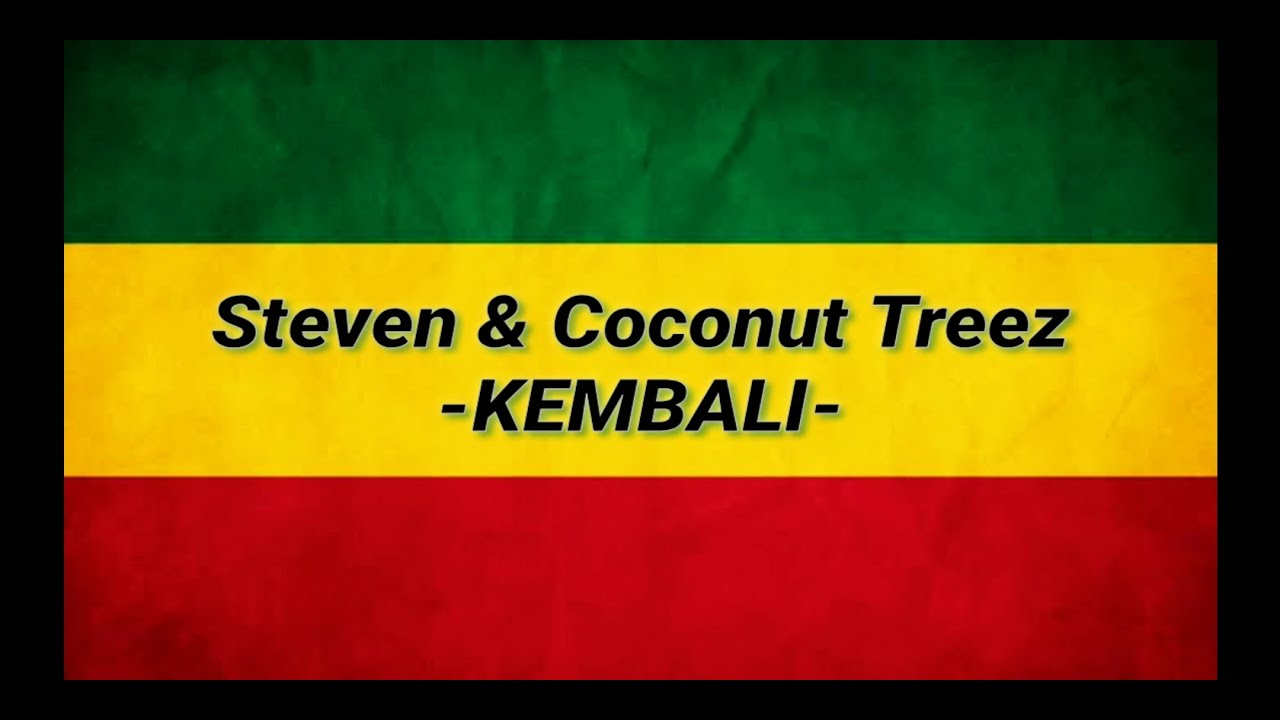 Steven & Coconut Treez - Kembali (Lirik HD + HQ Audio)