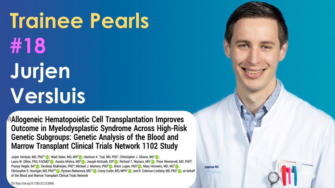 Jurjen Versluis: Transplant for high-risk MDS | #18 | Trainee Pearls