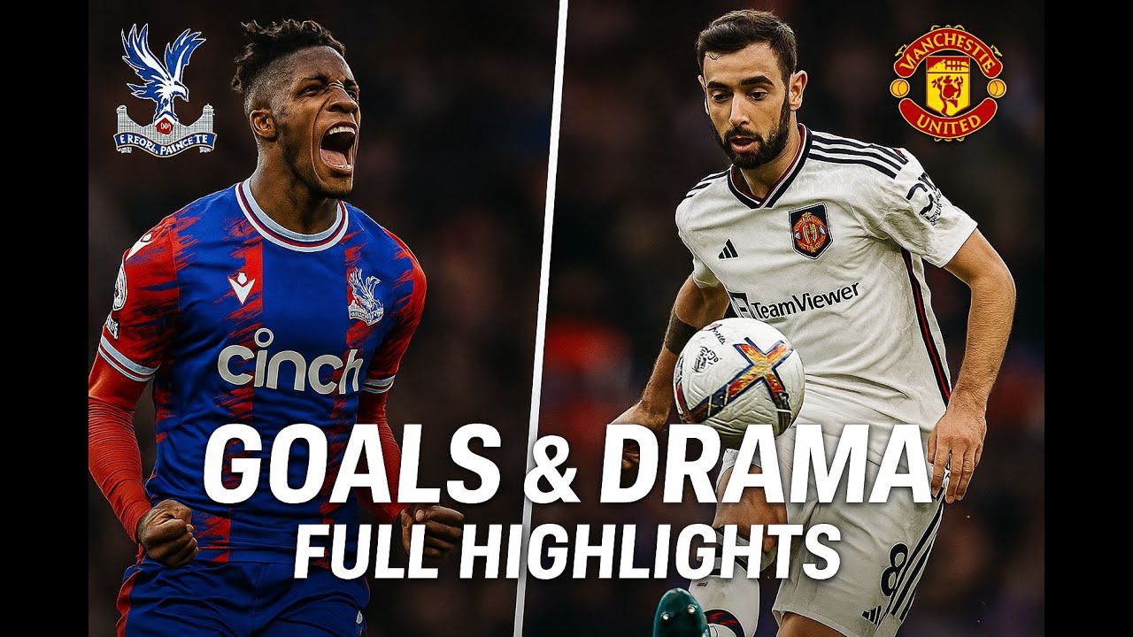 Crystal Palace vs Man United 2025 – Full Match Highlights & All Goals ⚽🔥