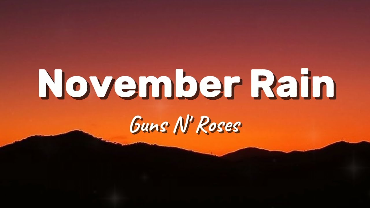 Guns N' Roses - November Rain (Lyrics)
