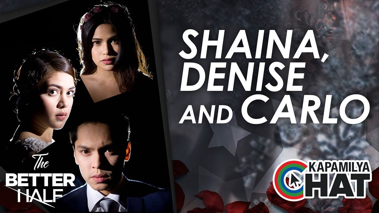 Kapamilya Chat with Shaina, Carlo and Denise for The Better Half