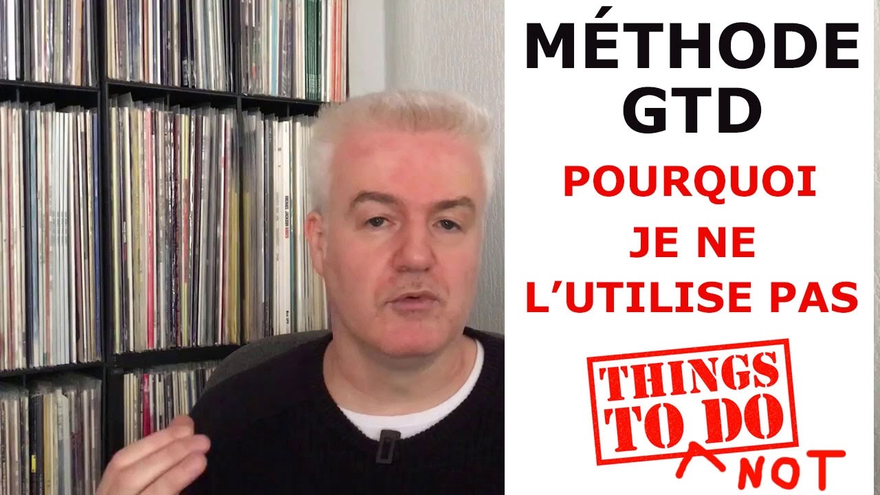 La Méthode GTD : pourquoi je ne l'utilise pas