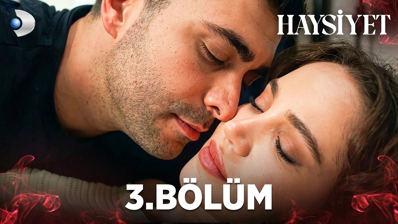 Haysiyet 3. B&ouml;l&uuml;m | Full B&ouml;l&uuml;m