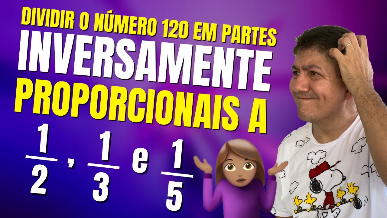 QUESTÃO DE DIVISÃO INVERSAMENTE PROPORCIONAL | Prof Robson Liers | Mathematicamente