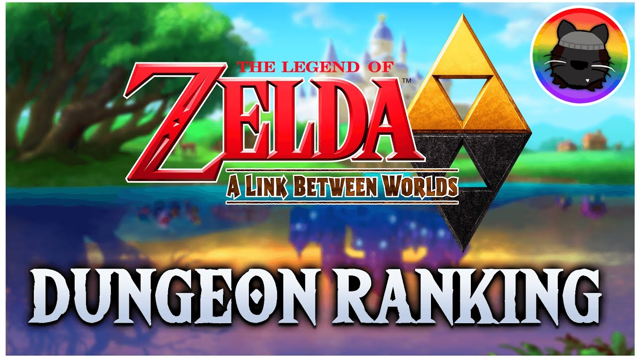 Ranking the Dungeons of Zelda: A Link Between Worlds!