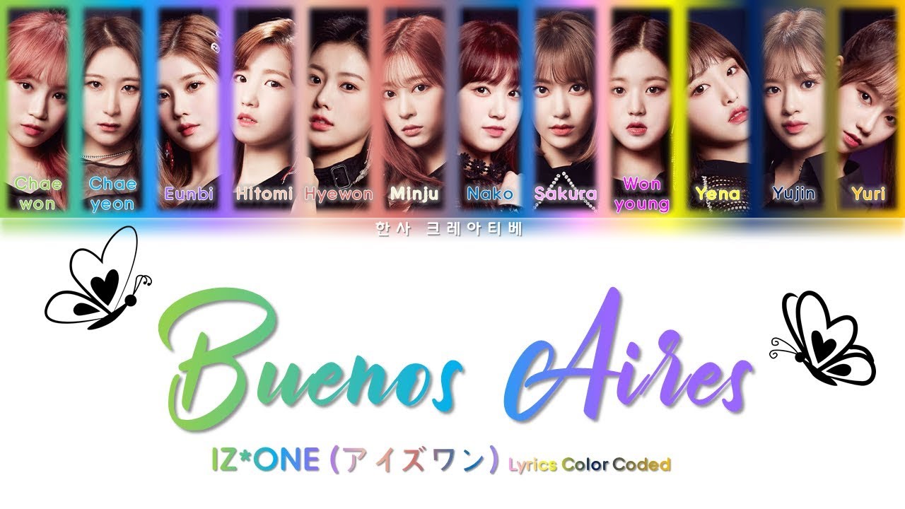 IZ*ONE (아이즈원) - Buenos Aires Lyrics Color Coded (Kan/Rom/Eng)