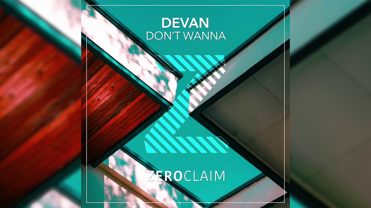 Devan - Don't Wanna