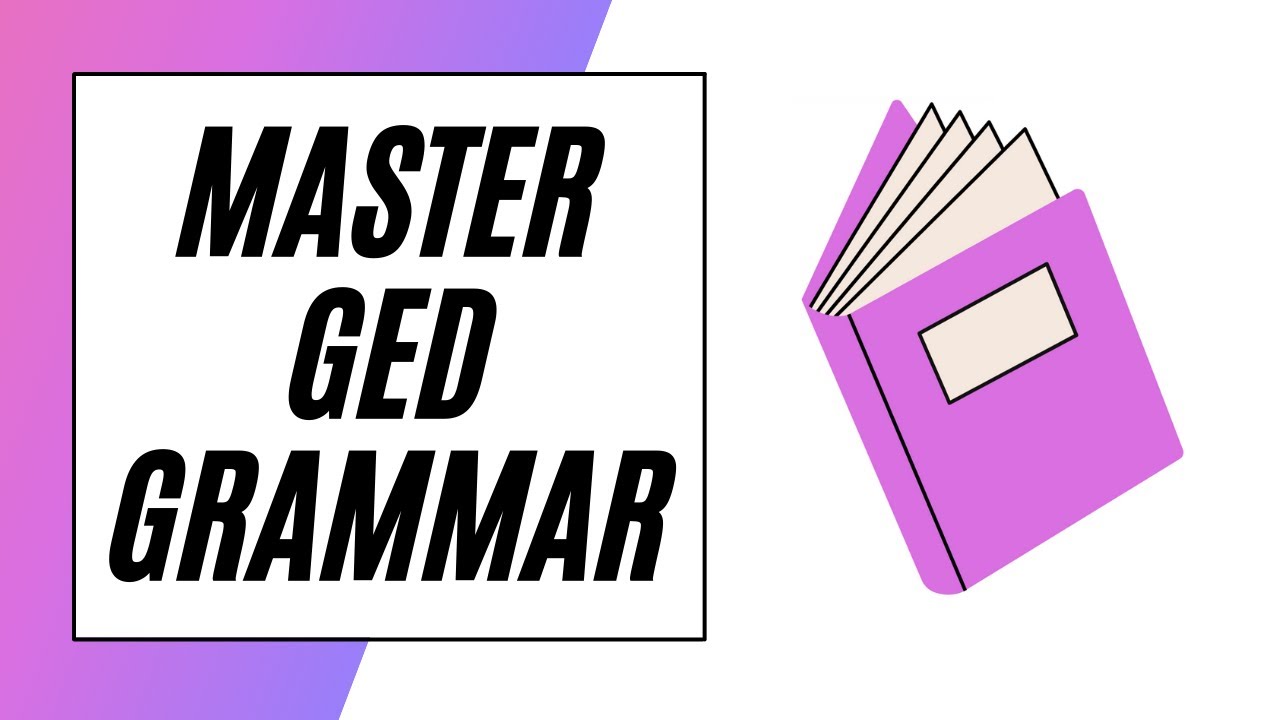GED Grammar – UNLOCKED!