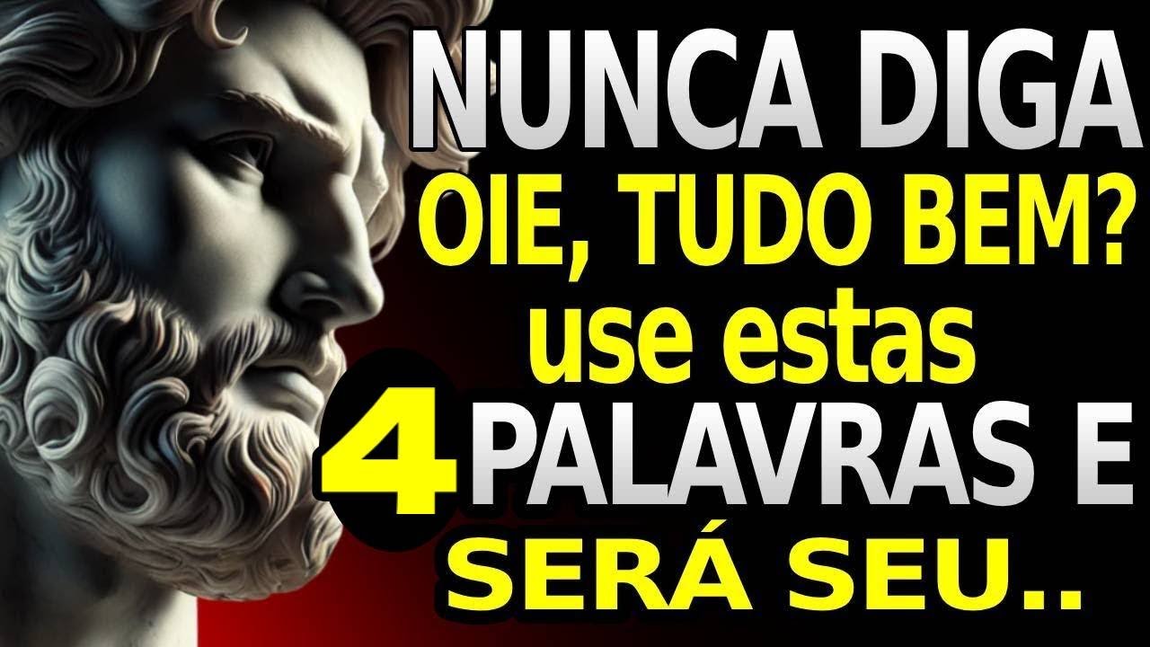 APENAS DIGA ESTAS 4 PALAVRAS E ATRAIRÁ QUALQUER UM: Sabedoria Estoica